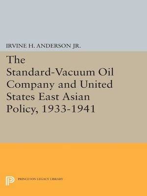 cover image of The Standard-Vacuum Oil Company and United States East Asian Policy, 1933-1941